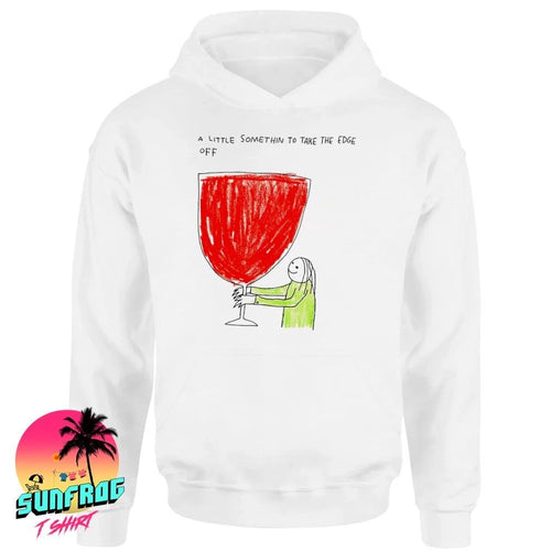 A little somethin’ to take the edge off shirt