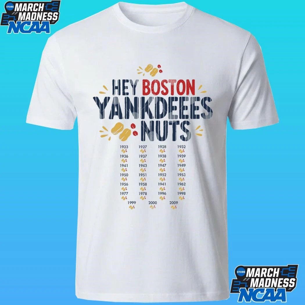 Hey Boston Yankdeeees Nuts Shirt