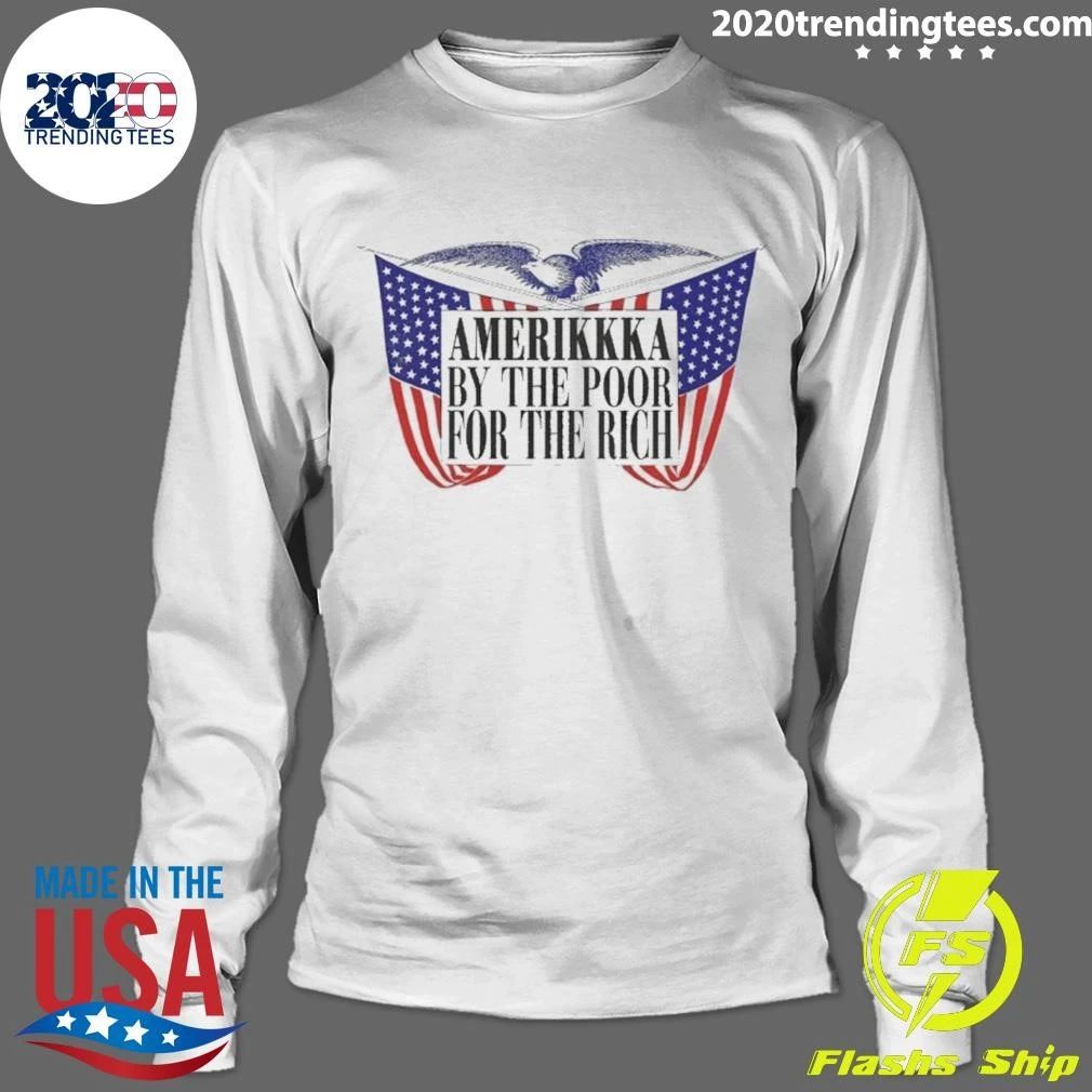 Amerikkka By The Poor For The Rich Political Satire Shirt