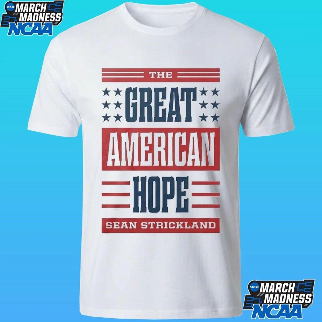 The Great American Hope Sean Strickland Shirt