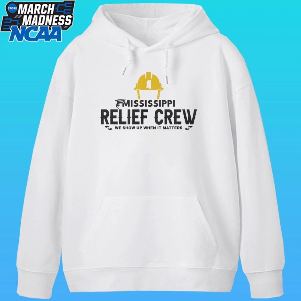 Mississippi Relief Crew We Show Up When It Matters Shirt