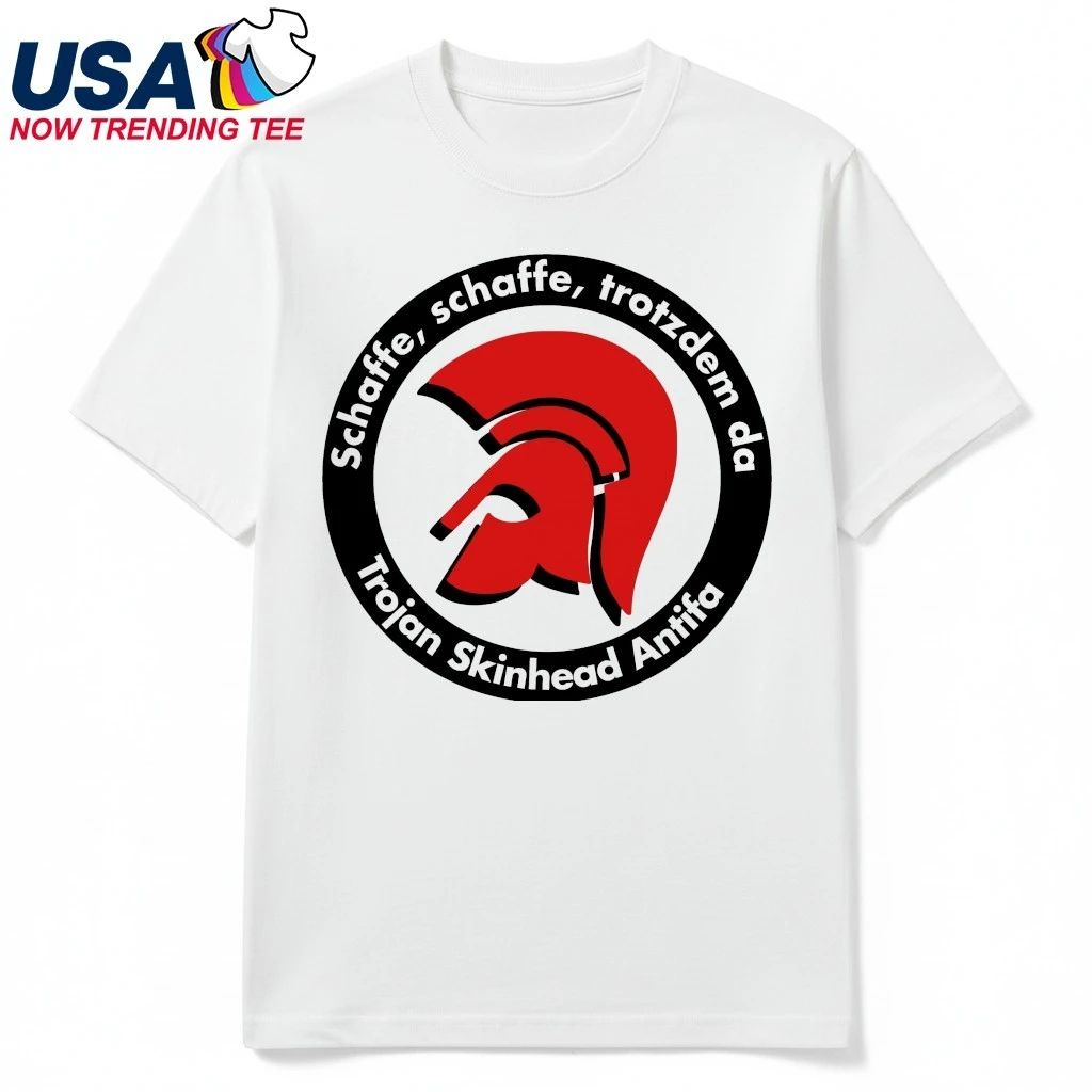 Schaffe, Schaffe, Trotzdem Da Trojan Skinhead Antifa Shirt