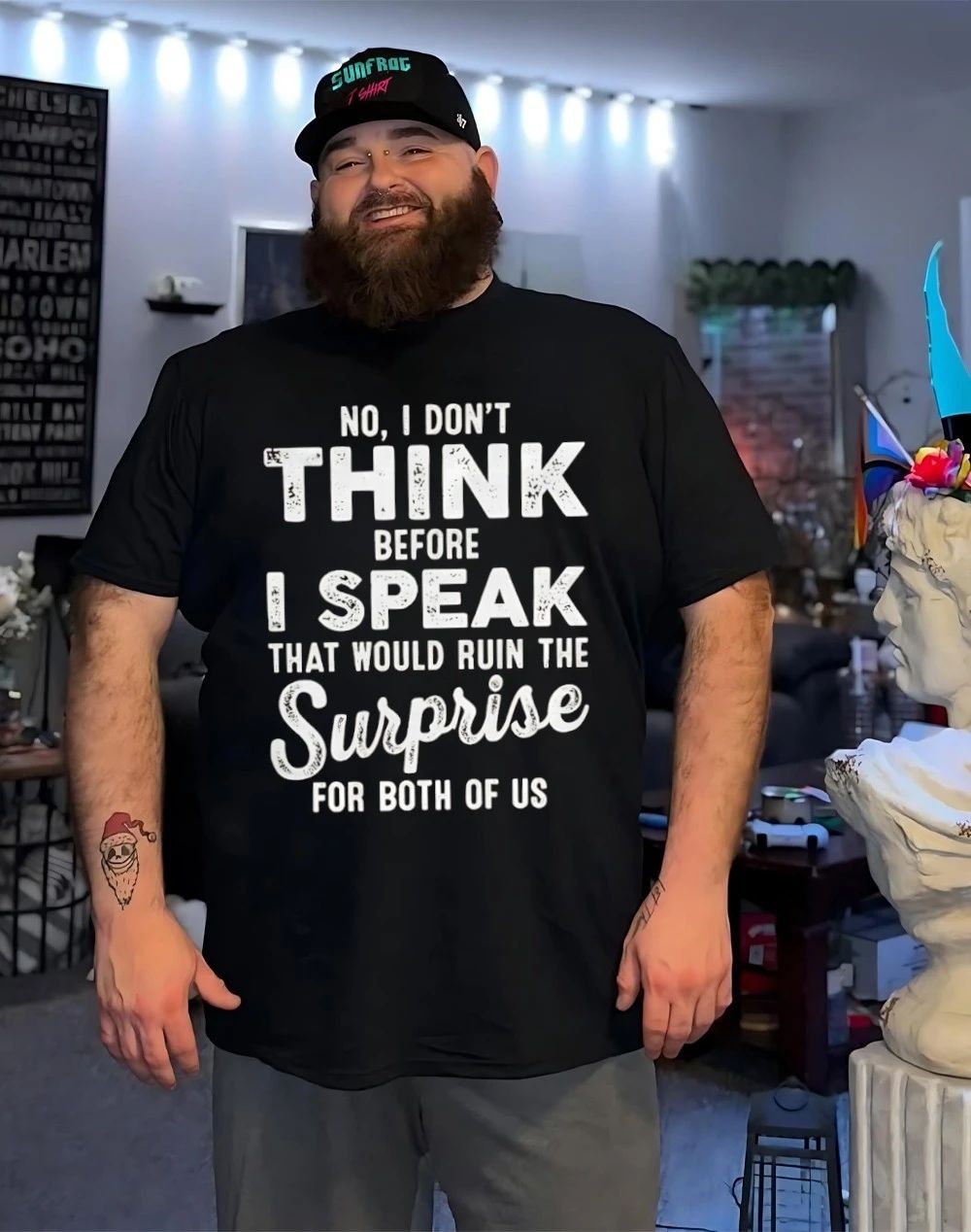 No I don’t think before I speak that would ruin the surprise for both of us satire shirt