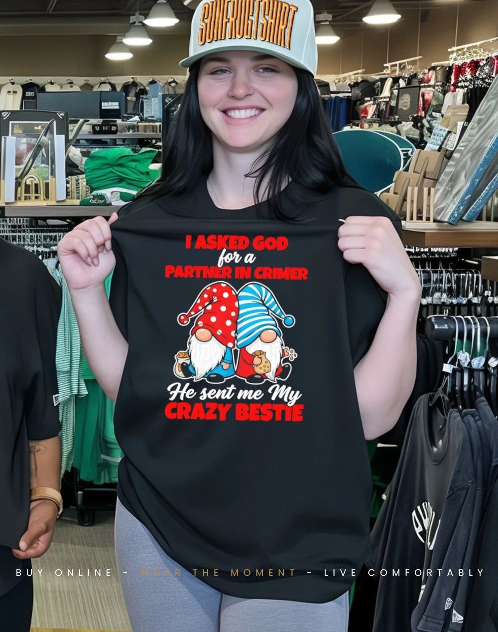 Gnomes I asked god for a partner in crimer he sent me my crazy bestie shirt