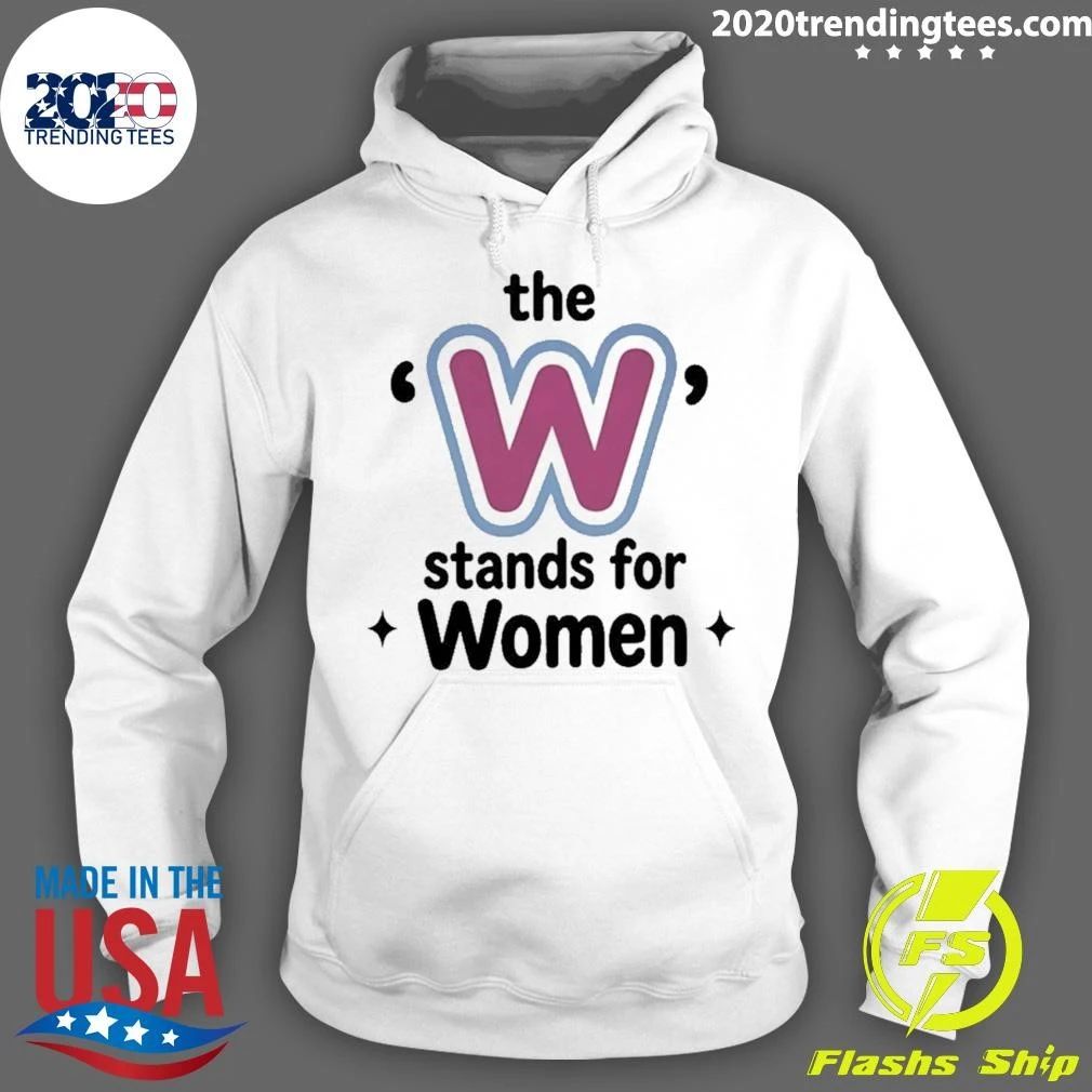 The W Stands For Women Shirt