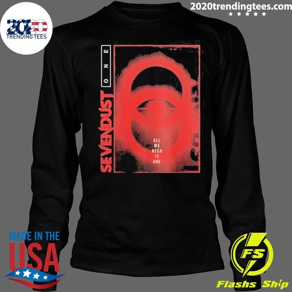 Sevendust 7D All We Need Is One Shirt