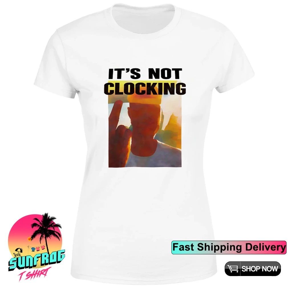 It’s Not Clocking Coachella Justin Shirt