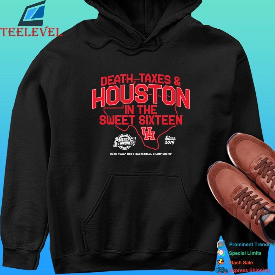 Houston Cougars Mbb Death, Taxes And Houston In The Sweet Sixteen Shirt