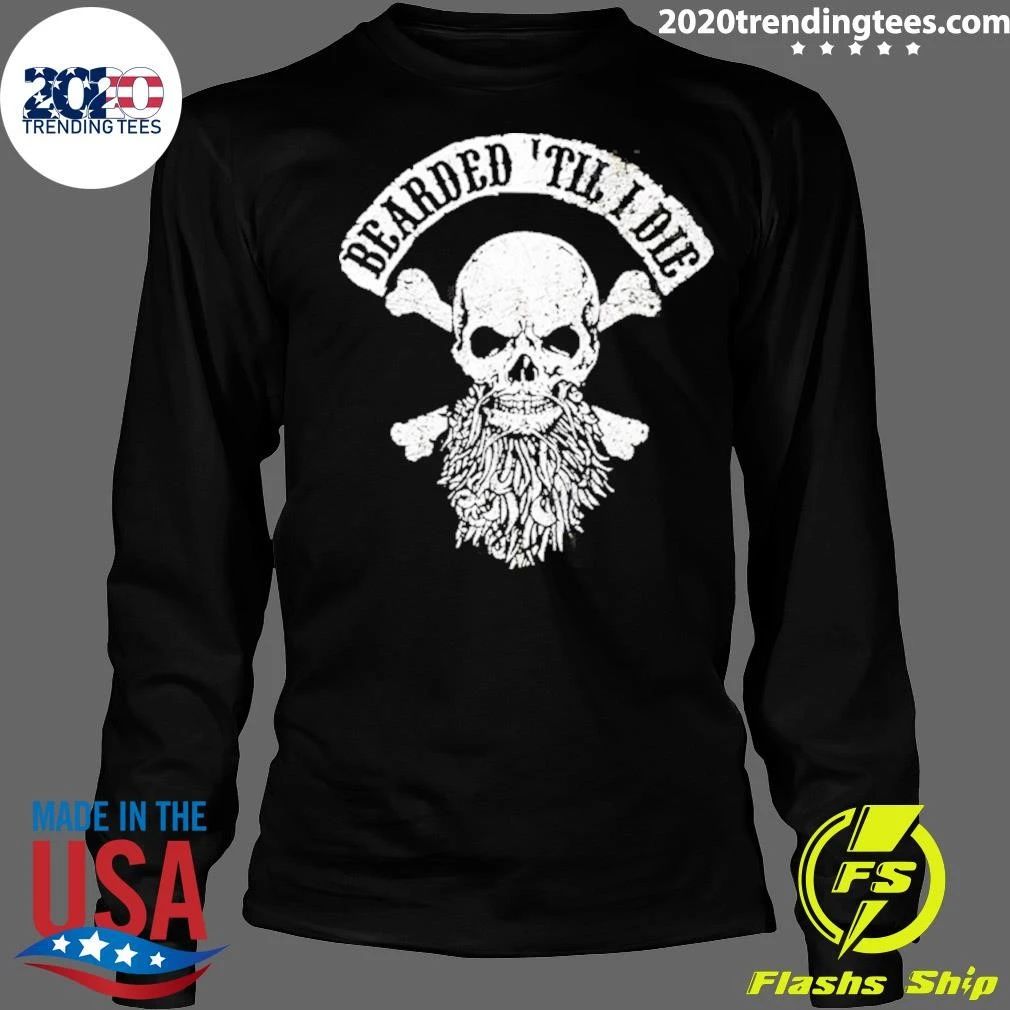 Bearded ‘til I Die Beard Skull Crossbones Shirt
