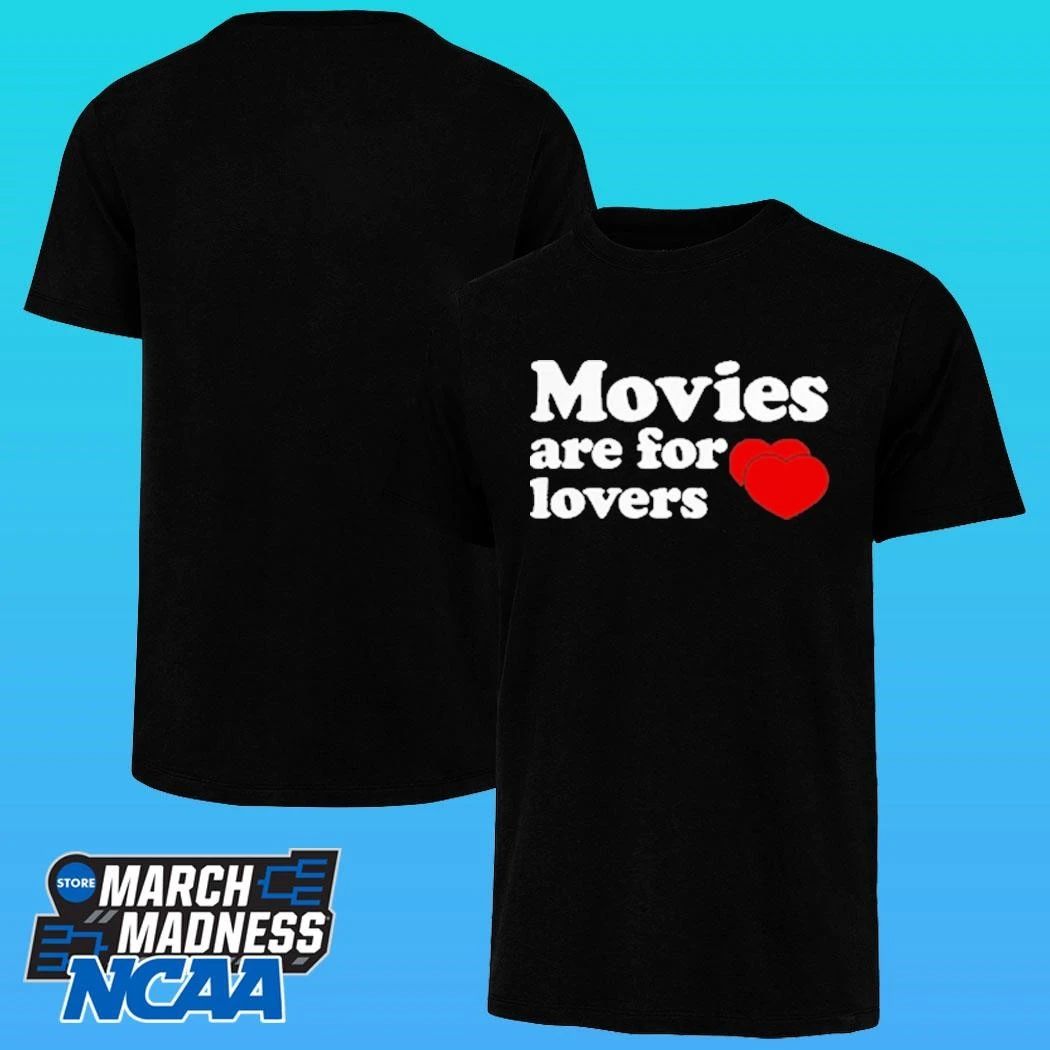 Movies Are For Lovers Shirt