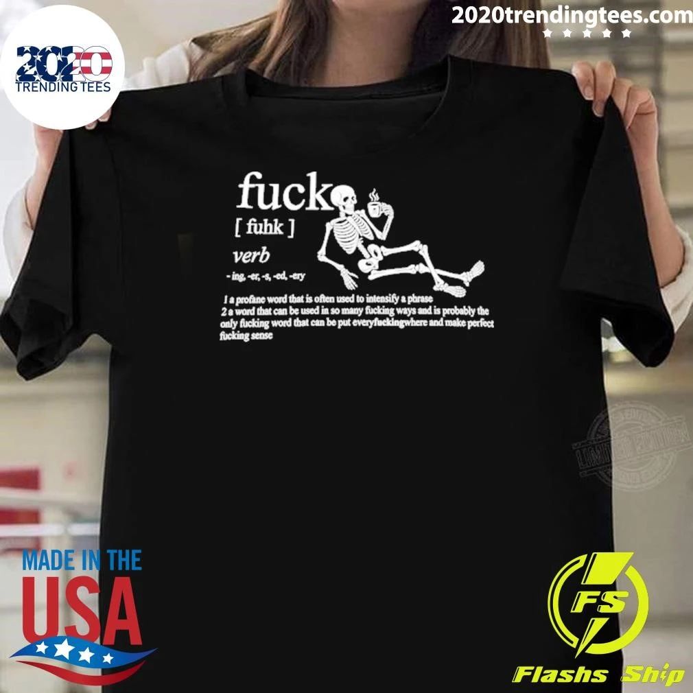Fuck Definition Skeleton Drinking Coffee Shirt