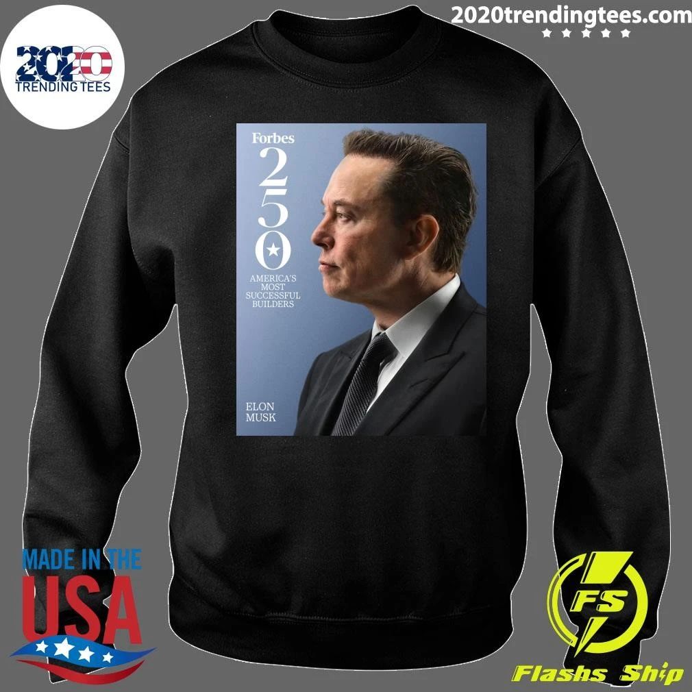 Forbes 250 America’s Most Successful Builders Elon Musk Shirt