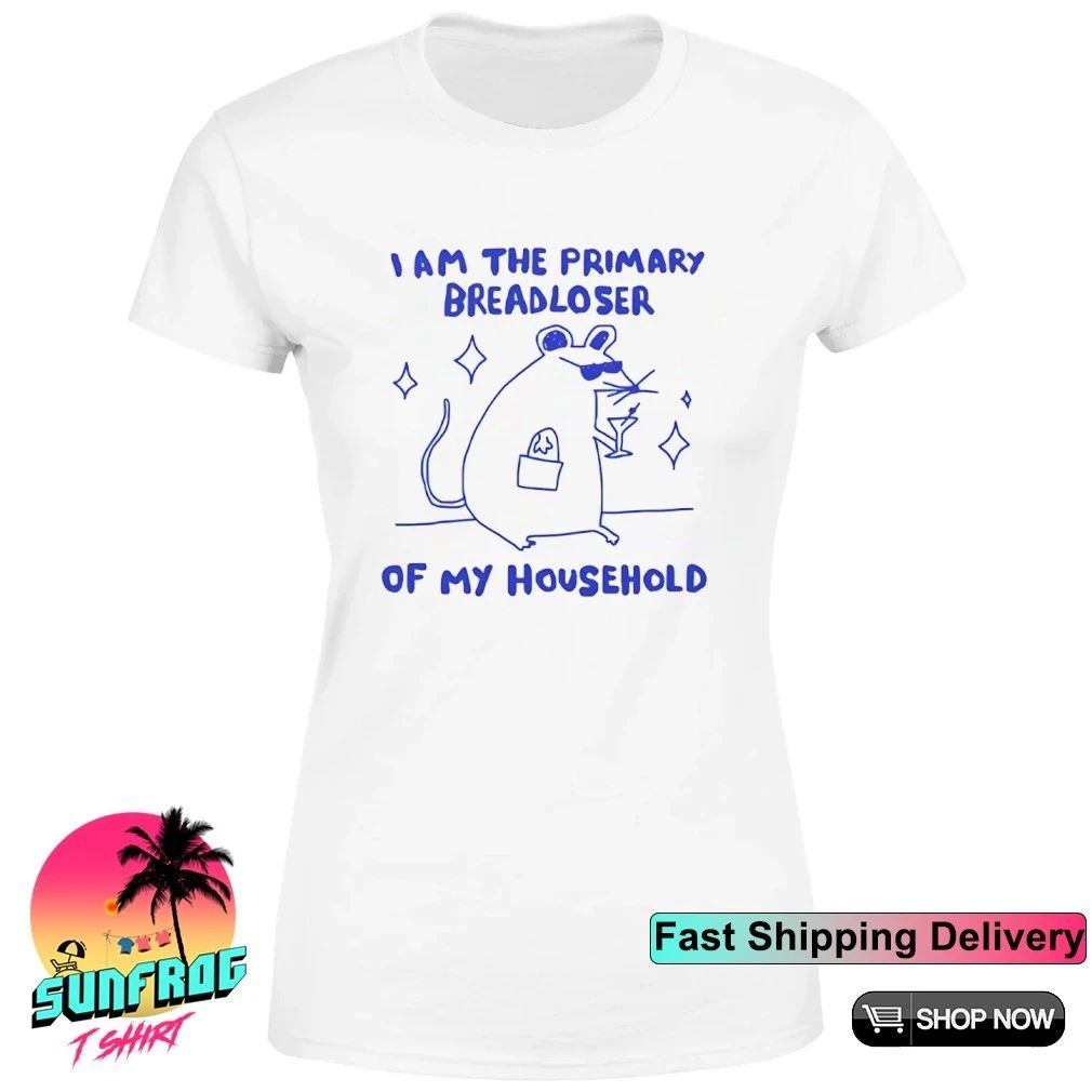 I am the primary breadloser of my household shirt