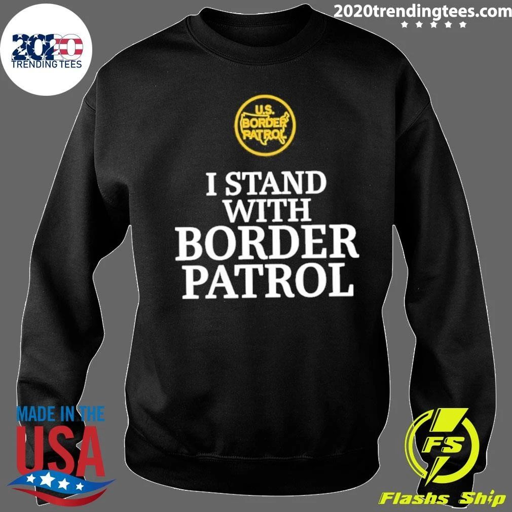 Us Border Patrol I Stand With Border Patrol Shirt