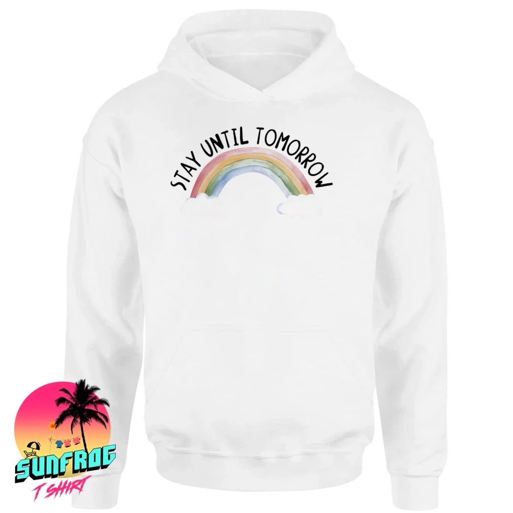 Stay until tomorrow rainbow water color shirt