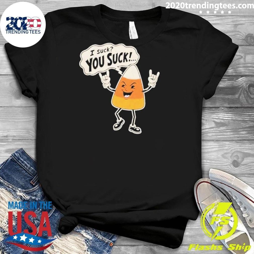 I Suck You Suck Candy Corn Halloween Shirt