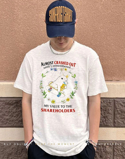 Rabbit Skateboard Almost Crashed Out Until Remembered My Value To The Shareholder shirt