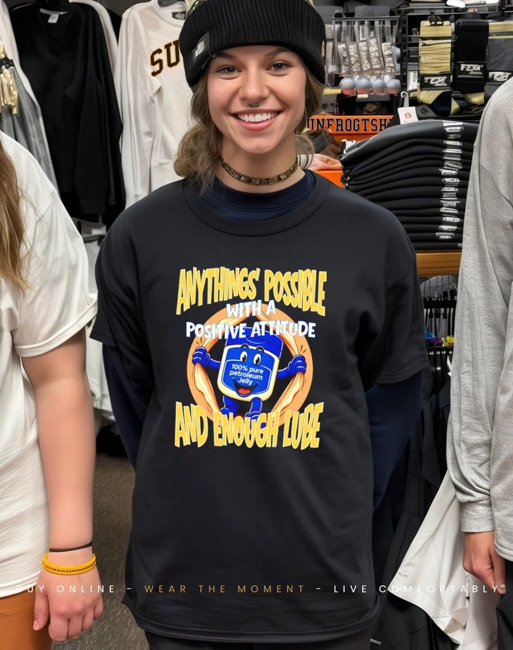 Anythings’ possible with a positive attitude and enough lube shirt
