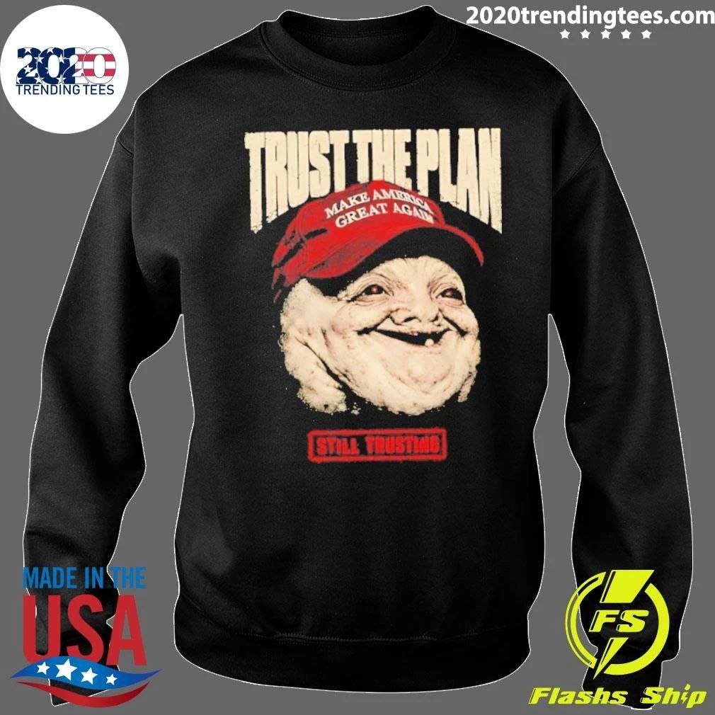 Magatard Trust The Plan Still Trusting Shirt