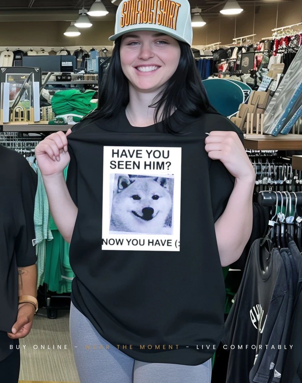 Have you seen him now you have shirt