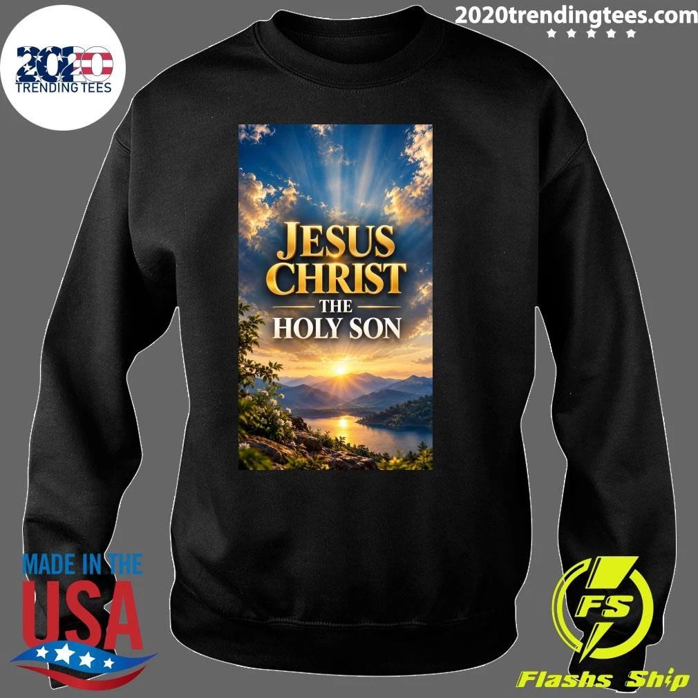 Jesus Christ The Holy Son Shirt