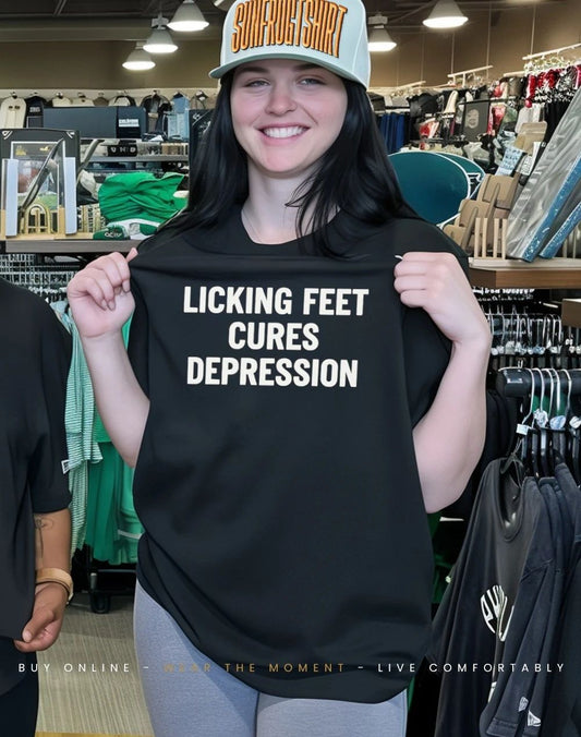 Licking feet cures depression shirt