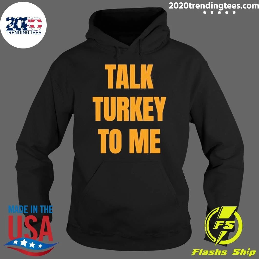 Talk Turkey To Me Shirt