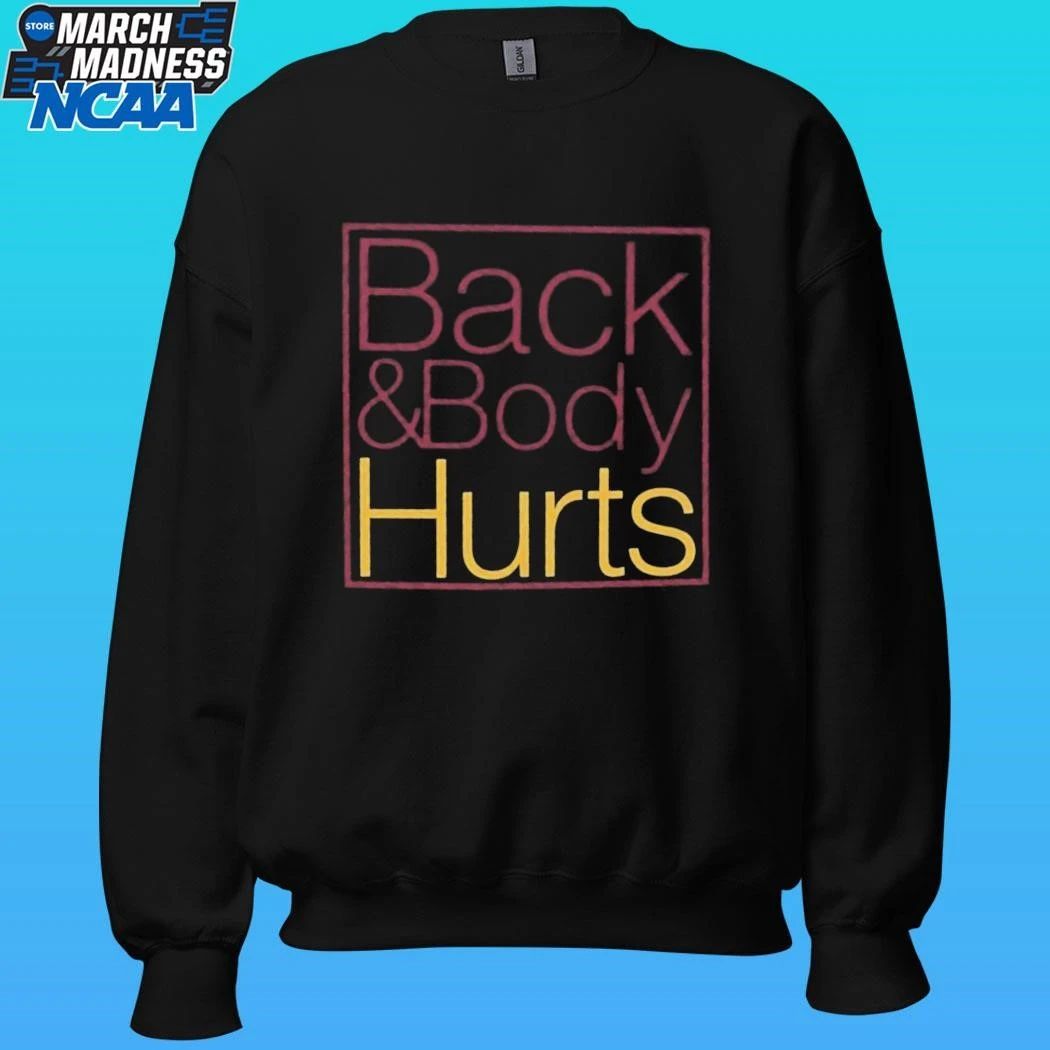 Back & Body Hurts Shirt