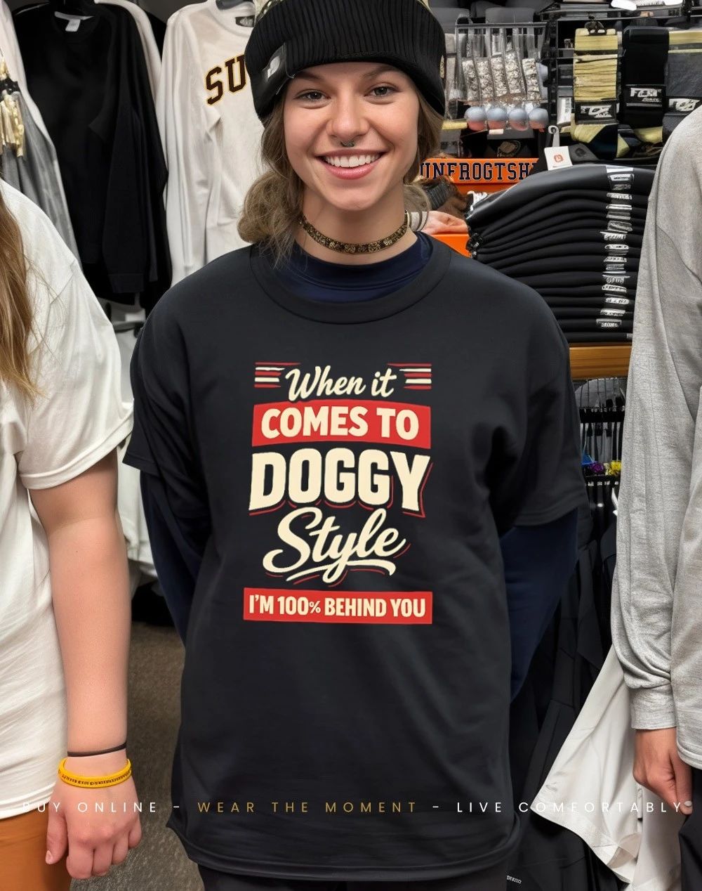 When it comes to doggystyle i’m 100% behind you shirt