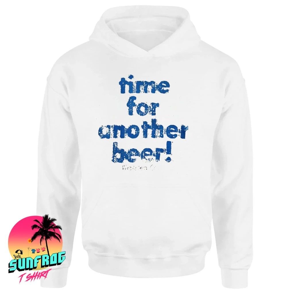 Time For Another Beer Shirt