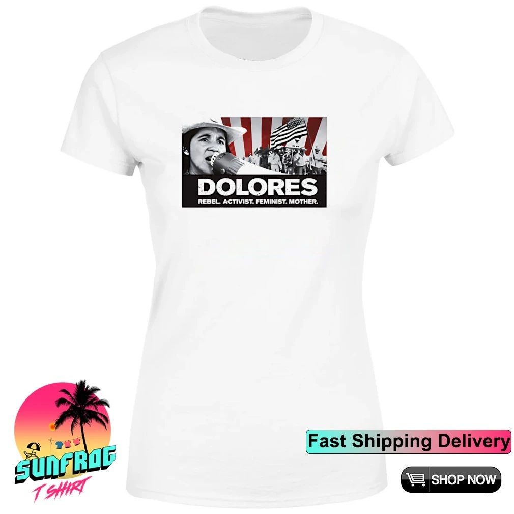 Dolores HuertaSí se puede Rebel Activist Feminist Mother shirt