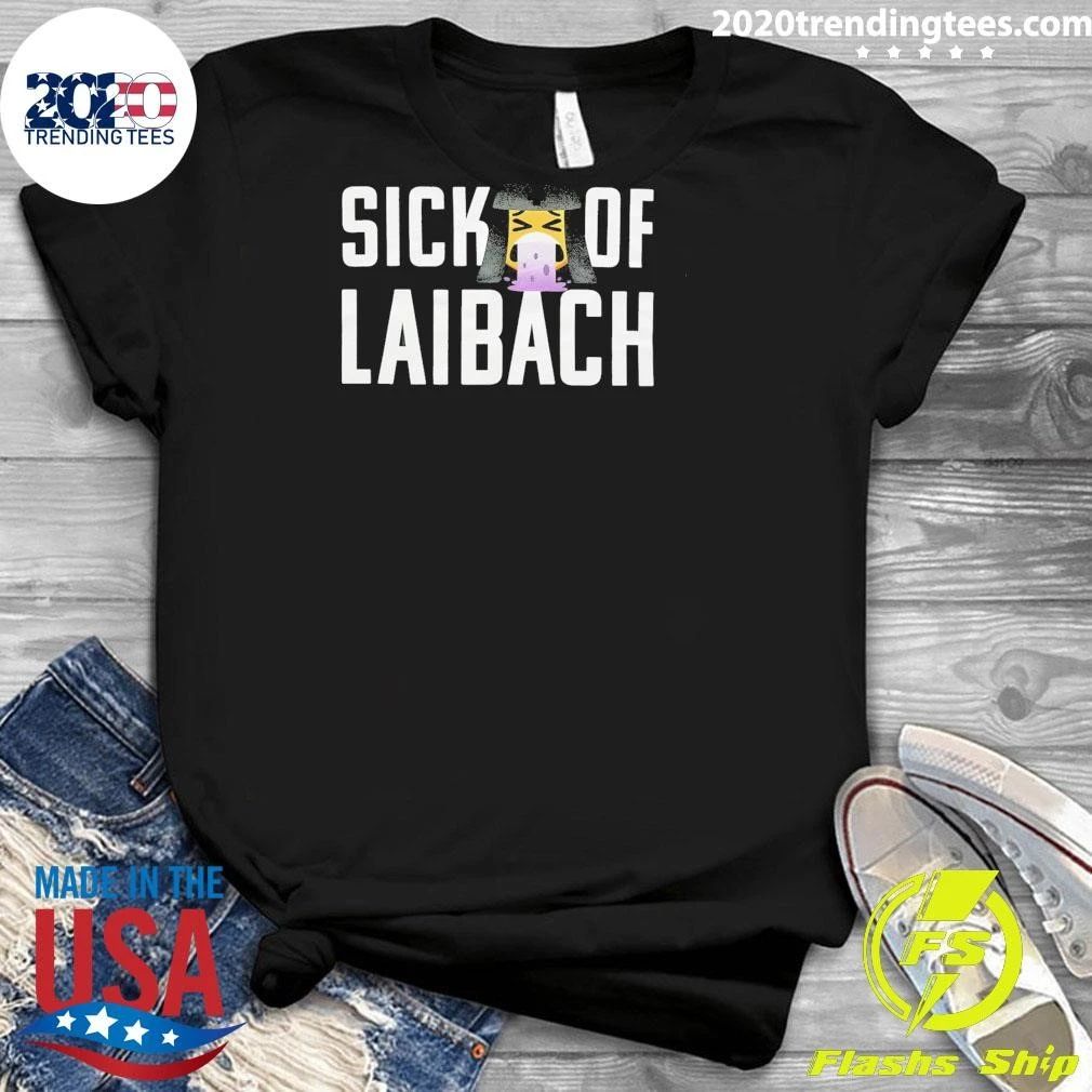 Sick of Laibach Shirt