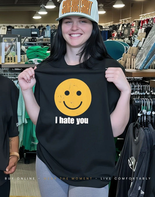 I hate you smiley face shirt