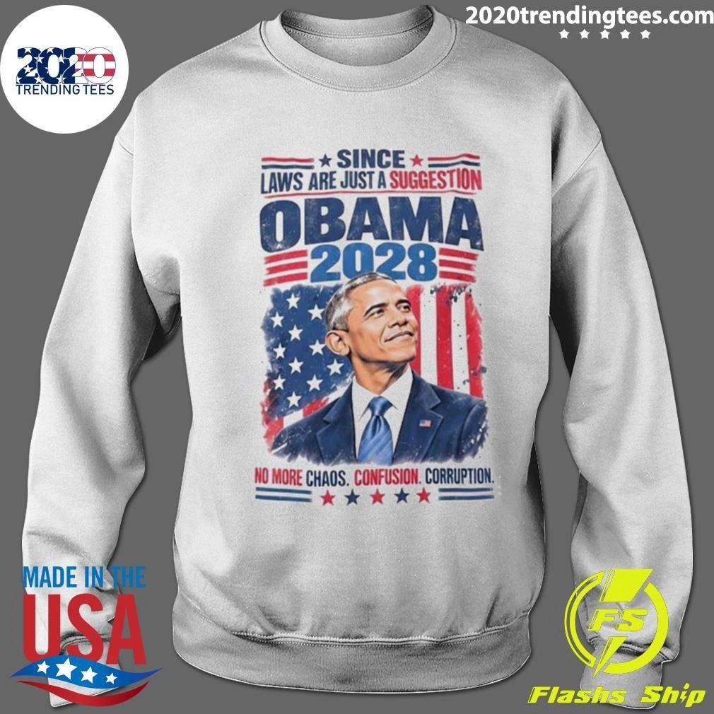 Since Laws Are Just A Suggestion Obama 2028 Shirt