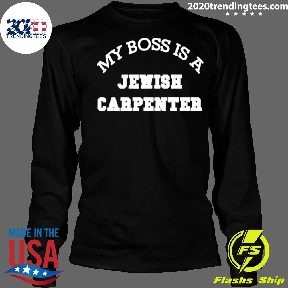 My Boss Is A Jewish Carpenter Shirt