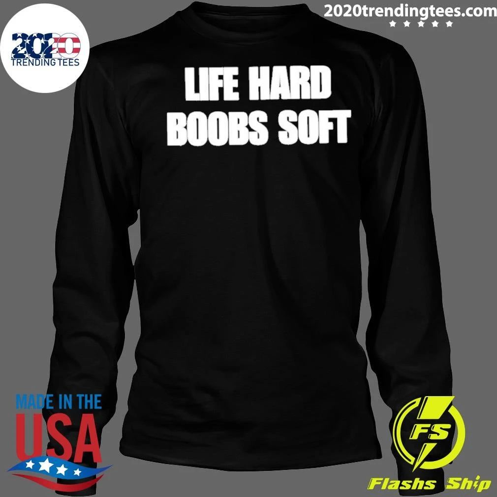 Life Hard Boobs Soft Typography Shirt