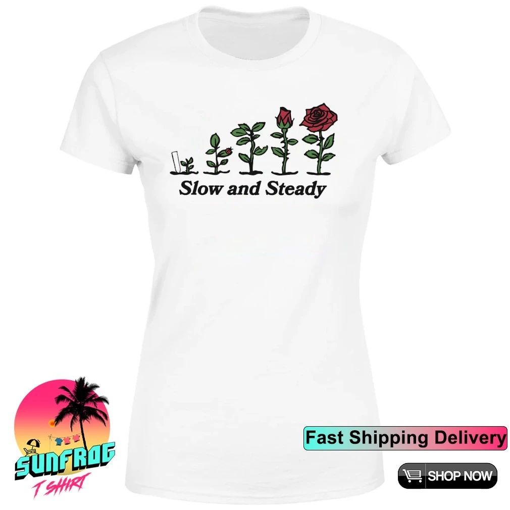 Rose growing slow and steady shirt