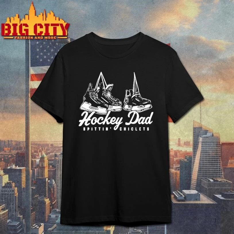 Funny Hockey Dad Spittin Chiclets Shirt
