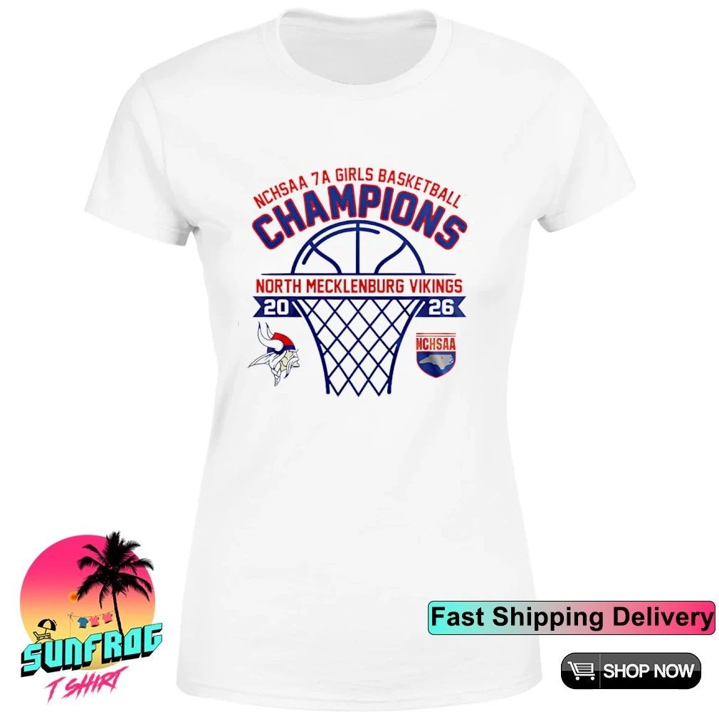 North Mecklenburg Vikings 2026 NCHSAA 7A Girls Basketball Champions shirt
