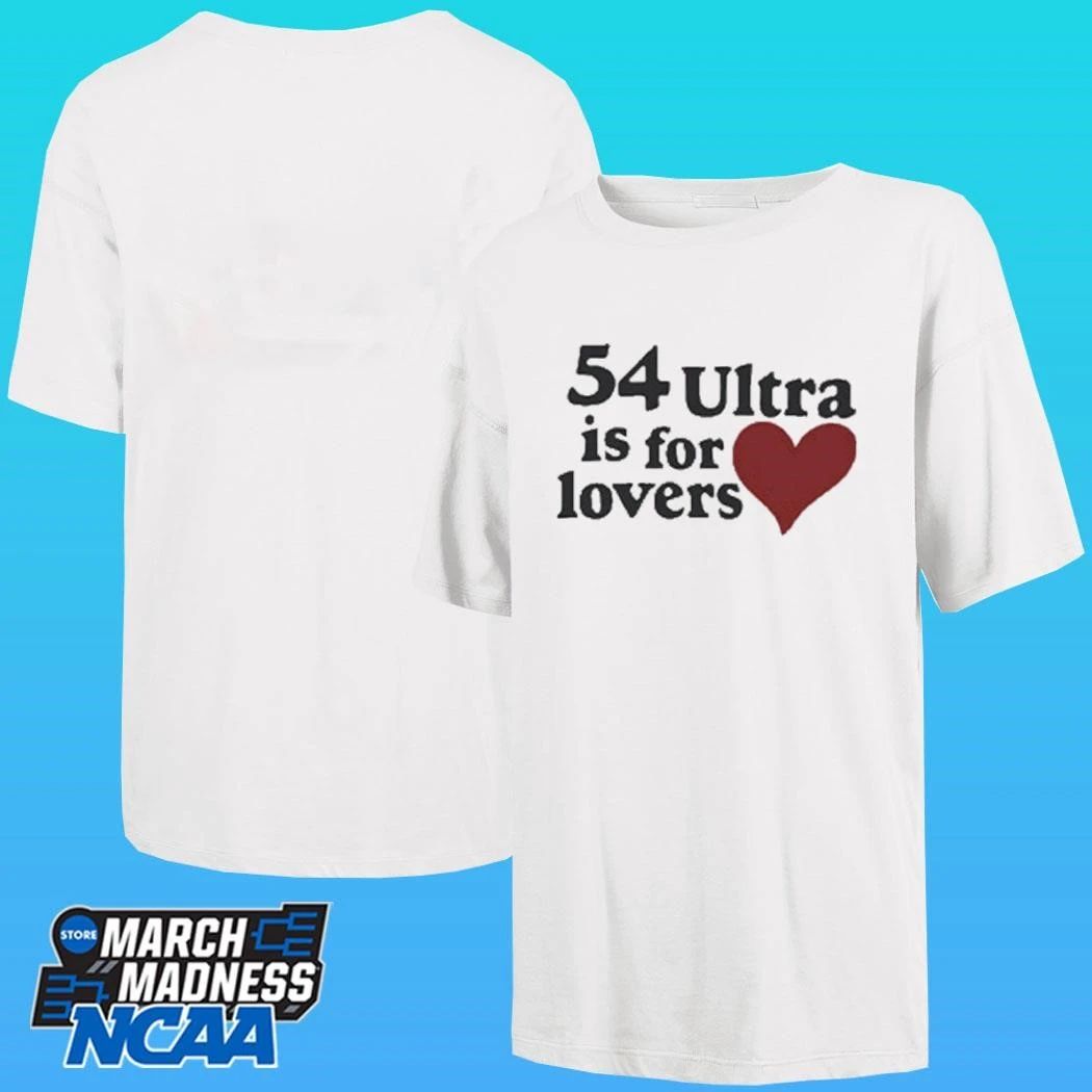 54 Ultra Is For Lovers Shirt