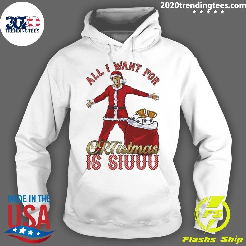 All I Want for CR7istmas is SIUUU Christmas Jumper Shirt