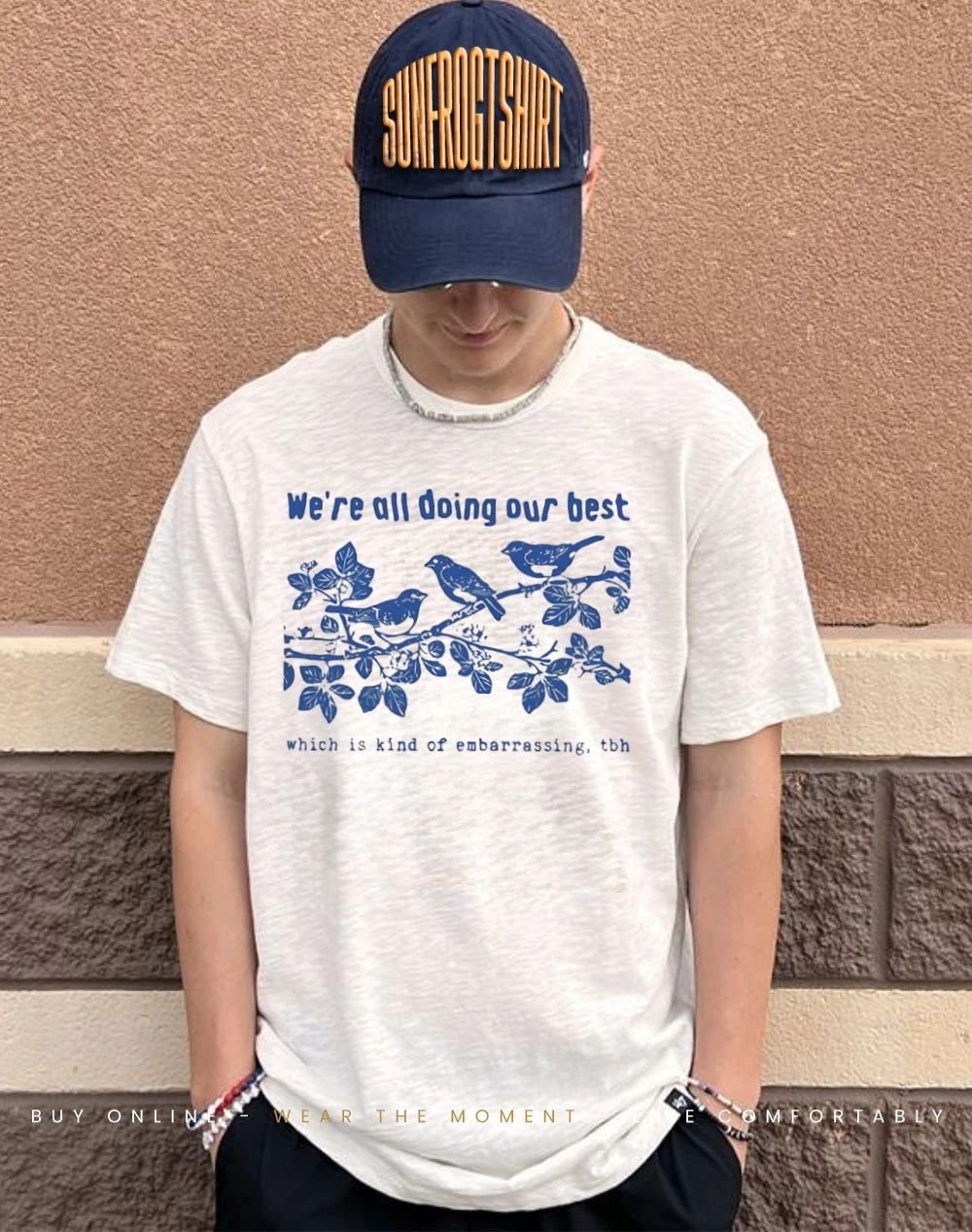 We’re all doing our best which is kind of embarrassing tbh shirt