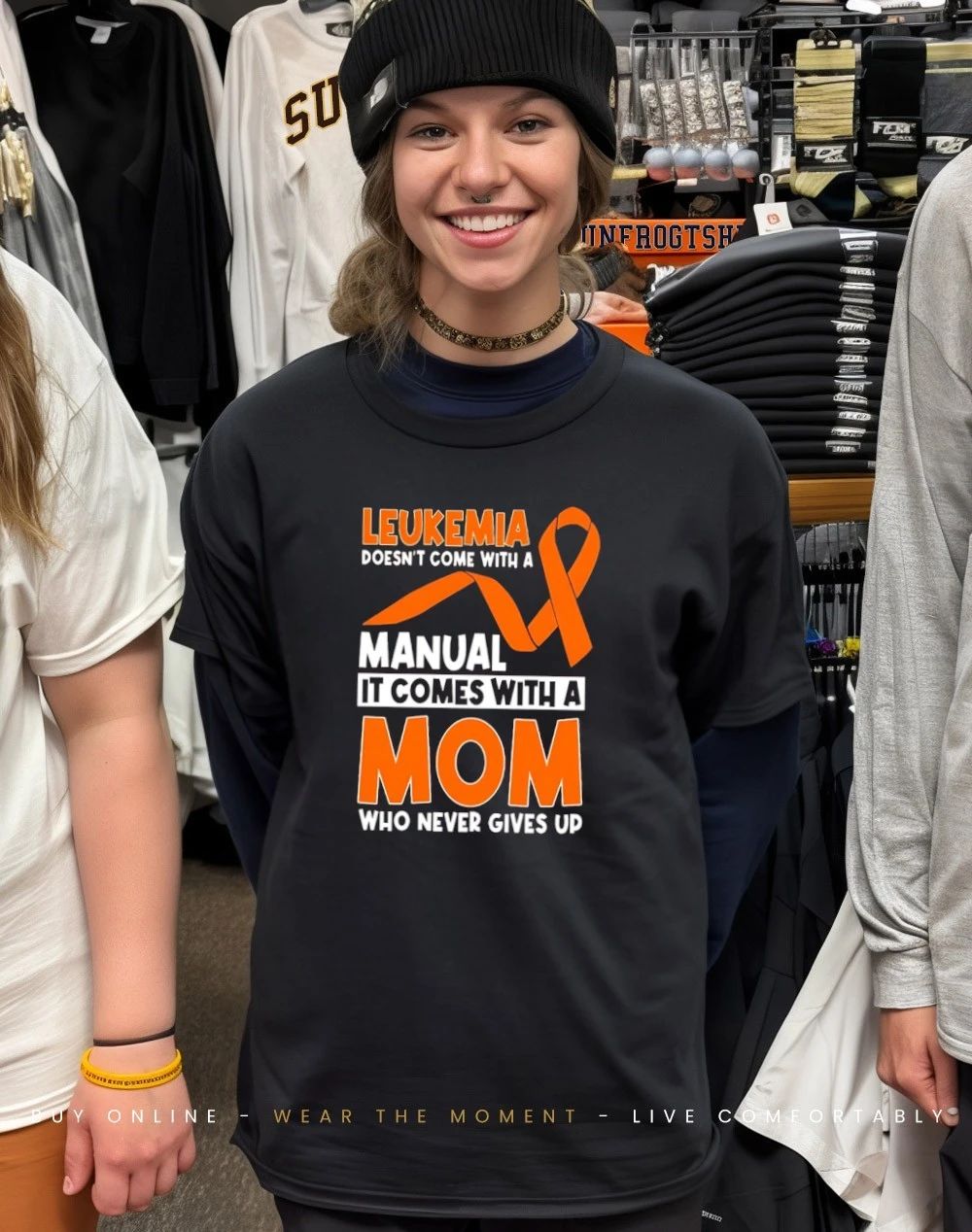 Leukemia doesn’t come with a manual it comes with a mom who never gives up shirt