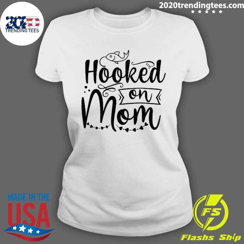 Hooked On Mom Fishing Shirt