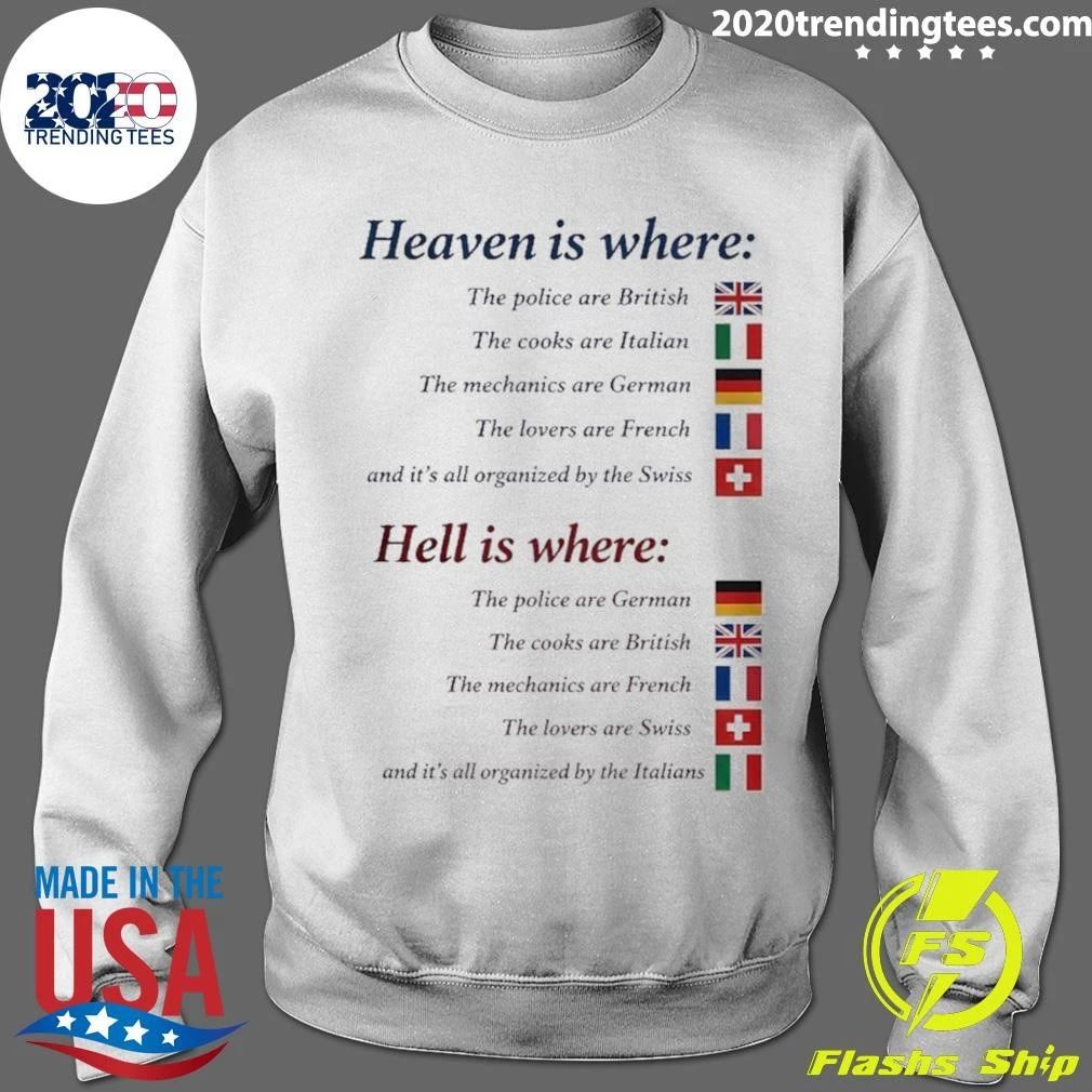 Heaven Is Where Hell Is Where European Countries Shirt
