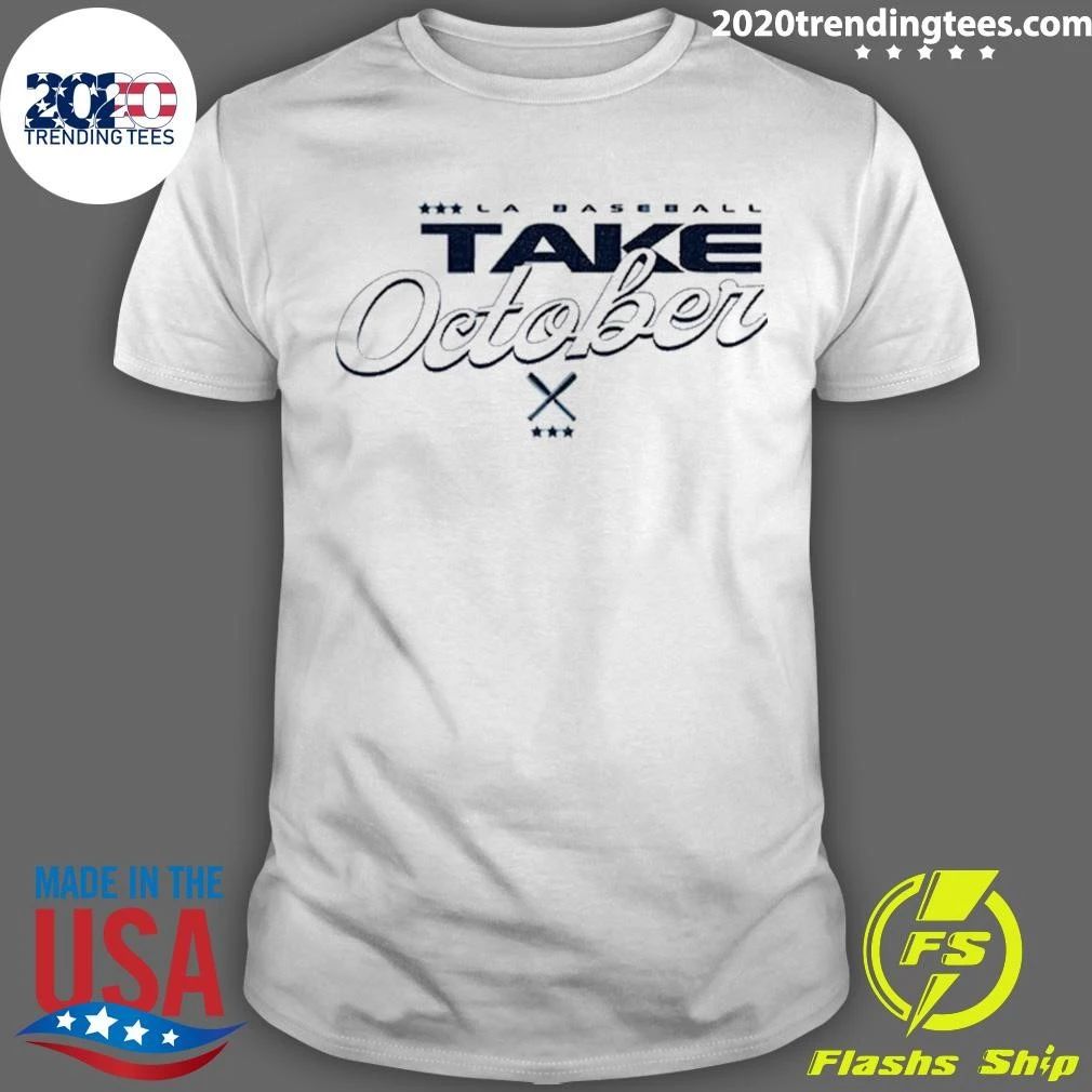 La Baseball Dodgers Take October Shirt