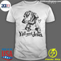 Y’all Need Jesus Dachshund Dog Shirt