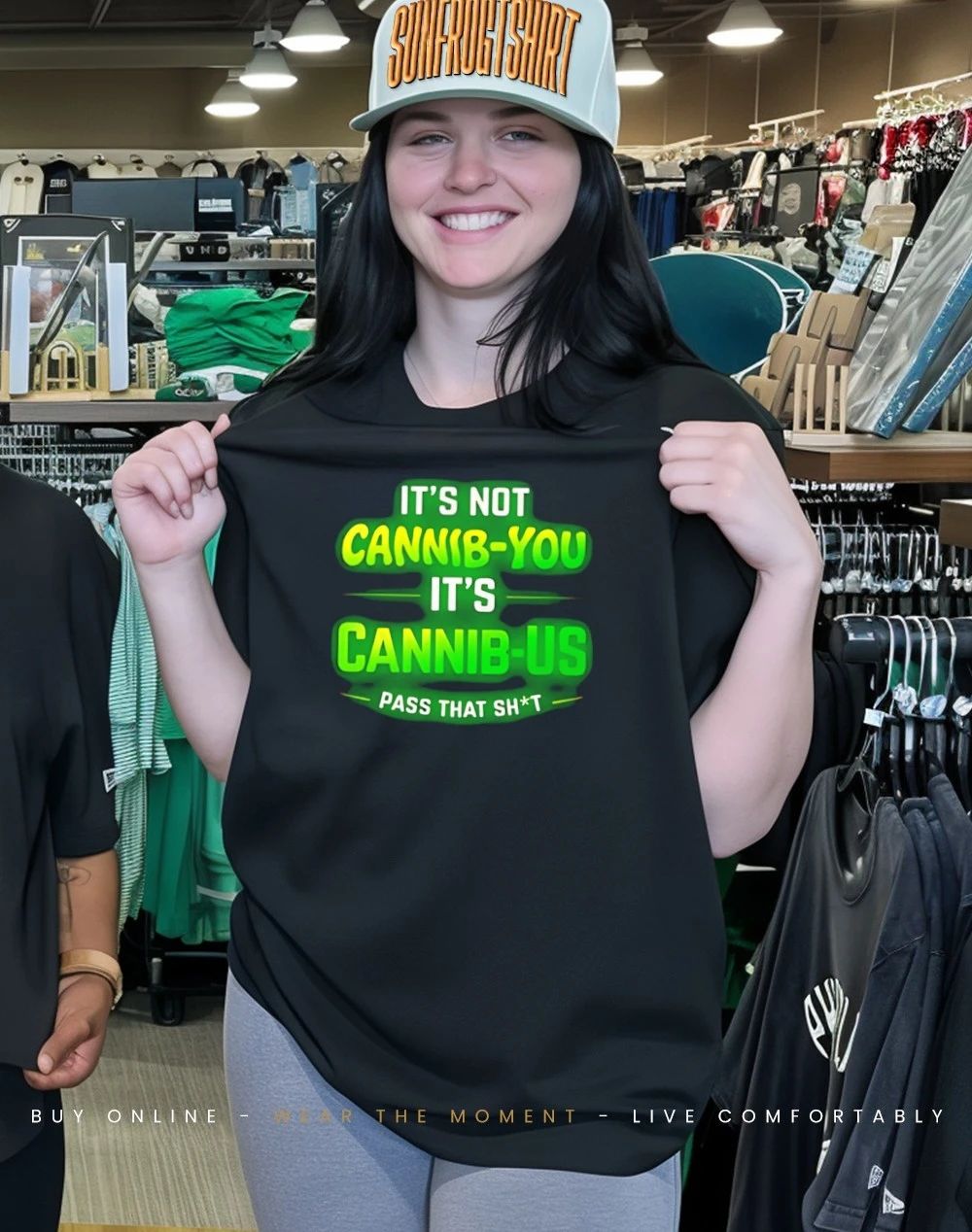 It’s not Cannib-you it’s Cannib-us pass that shit shirt
