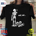 Well Shit Skeleton With Dumbbell Gym Shirt
