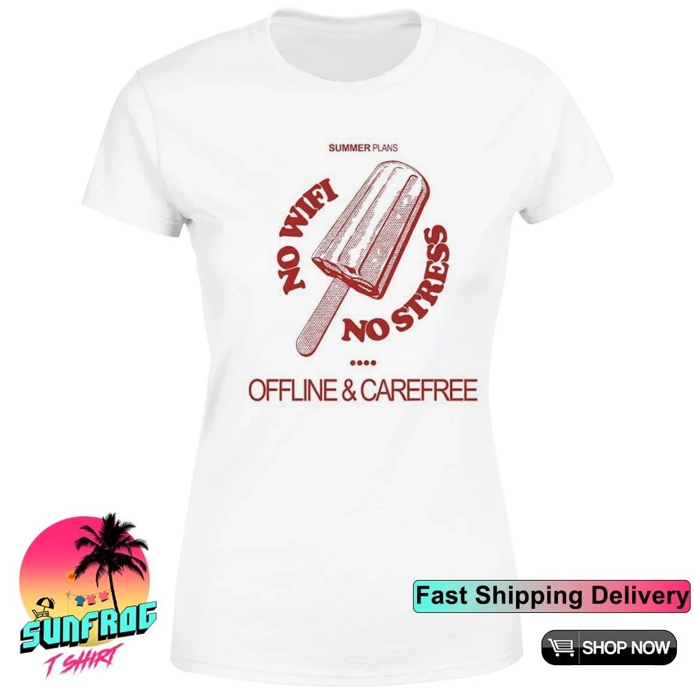 Ice cream summer plans no wifi no stress offline and carefree shirt